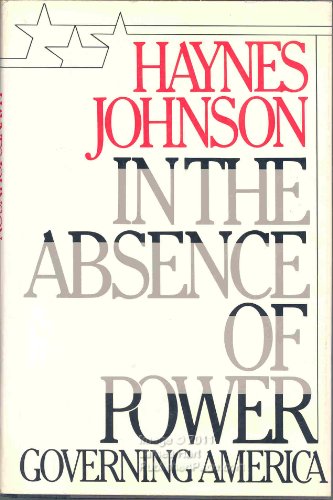 Imagen de archivo de In the Absence of Power: Governing America a la venta por Wonder Book