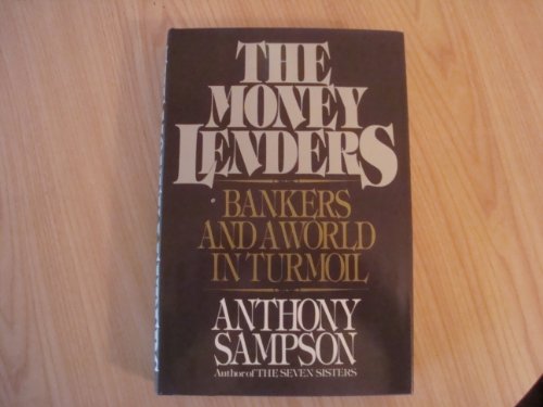 Imagen de archivo de The Money Lenders: Bankers and a World in Turmoil a la venta por Wonder Book