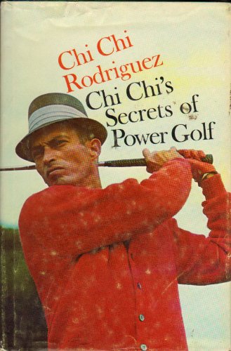 Stock image for Chi Chi's Secrets to Power Golf ----INSCRIBED---- for sale by Craig Hokenson Bookseller