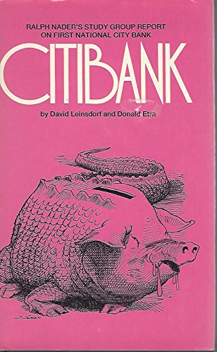 RALPH NADER'S STUDY GROUP REPORT ON FIRST NATIONAL CITY BANK-- CITIBANK
