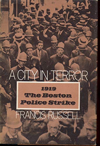 Beispielbild fr A City in Terror: The 1919 Boston Police Strike zum Verkauf von Wonder Book