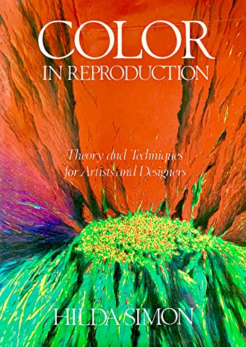 Imagen de archivo de Color in Reproduction: Theory and Techniques for Artists and Designers (A Studio Book) a la venta por HPB-Emerald
