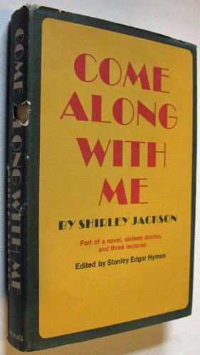 Come Along with Me: Part of a Novel, Sixteen Stories, and Three Lectures