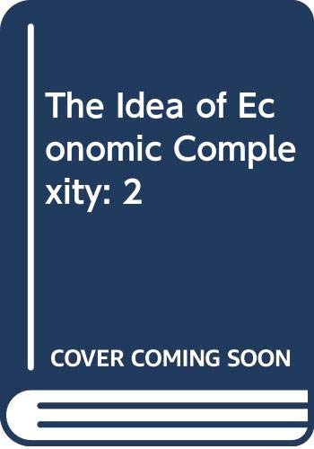 Imagen de archivo de The Idea of Economic Complexity: 2 a la venta por Irish Booksellers