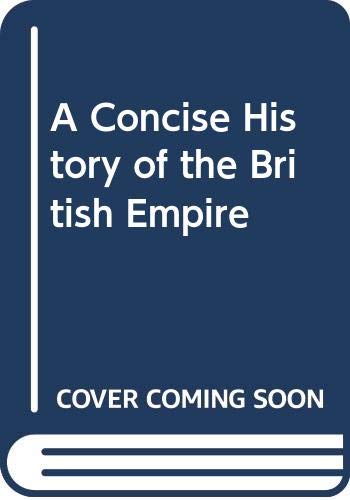 Beispielbild fr A Concise History of the British Empire zum Verkauf von Better World Books