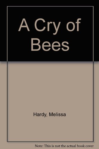 Stock image for A Cry of Bees, a novel for sale by Hedgehog's Whimsey BOOKS etc.
