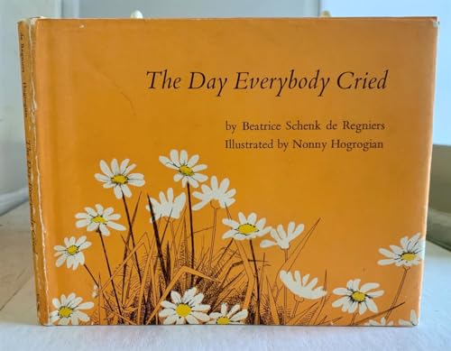 The Day Everybody Cried: 2 (9780670259014) by De Regniers, Beatrice; Hogrogian, Nonny