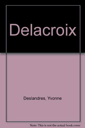 Delacroix: 2 (9780670266357) by Deslandres, Yvonne