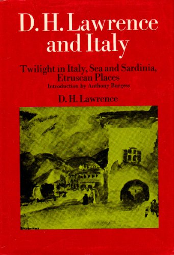 Stock image for D. H. Lawrence and Italy: Twilight in Italy, Sea and Sardinia, Etruscan Places for sale by GF Books, Inc.