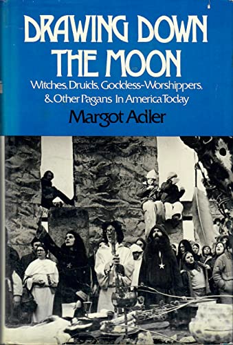 9780670283422: Drawing Down the Moon: Witches, Druids, Goddess-Worshippers, and Other Pagans in America Today