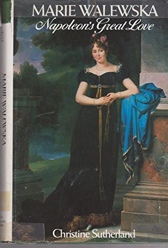 Imagen de archivo de Marie Walewska: Napoleon's Great Love a la venta por ThriftBooks-Dallas