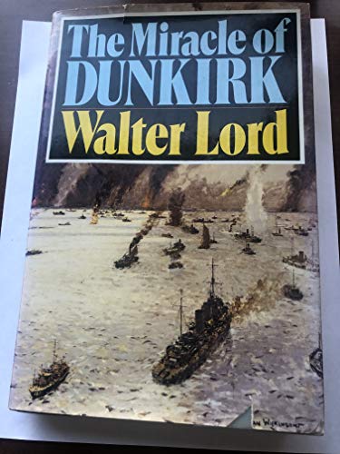 Beispielbild fr The Miracle of Dunkirk zum Verkauf von Better World Books