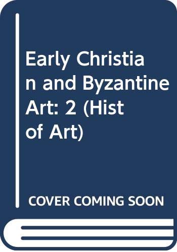 9780670287093: Early Christian and Byzantine Art: 2 (Hist of Art)