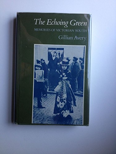 9780670288373: The Echoing Green ; Memories of Victorian Youth, [By] Gillian Avery