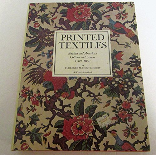 Stock image for Printed textiles;: English and American cottons and linens 1700-1850 (A Winterthur book) for sale by Wonder Book