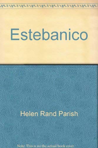 Estebanico (9780670298143) by Parish, Helen Rand