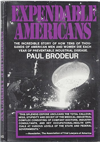 Beispielbild fr Expendable Americans: The incredible story of how tens of thousands of American men and women die each year of preventable industrial disease zum Verkauf von ThriftBooks-Dallas