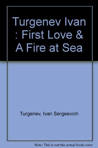 Stock image for First Love & A fire at Sea for sale by Concordia Books