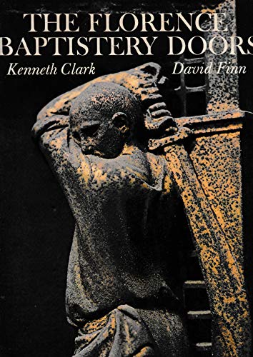 The Florence Baptistery Doors (A Studio book) (9780670319978) by Kenneth Clark