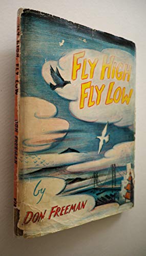 Fly High, Fly Low (9780670322183) by Freeman, Don