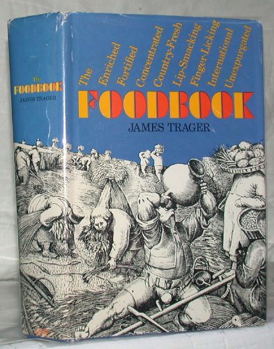 Stock image for The Enriched, Fortified, Concentrated, Country-fresh, Lip-smacking, Finger-licking, International, Unexpurgated Foodbook for sale by SecondSale