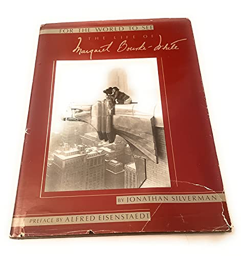 Imagen de archivo de For the World to See: The Life of Margaret Bourke-White a la venta por Front Cover Books