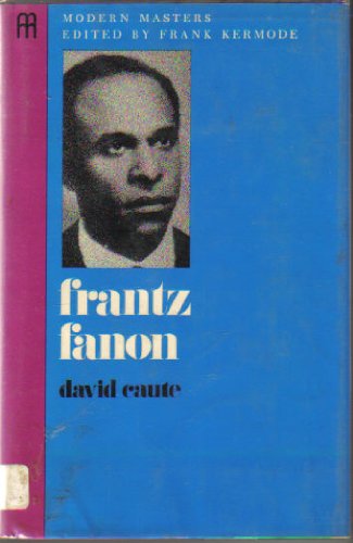 Frantz Fanon (Modern Masters) (9780670327140) by Caute, David