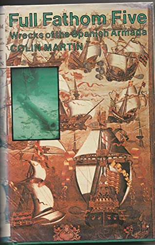 Imagen de archivo de Full Fathom Five: Wrecks of the Spanish Armada a la venta por Katsumi-san Co.