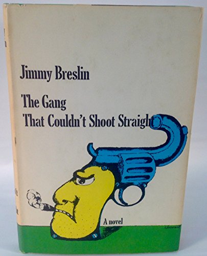 Stock image for The Gang That Couldn't Shoot Straight by Jimmy Breslin (1969-11-20) for sale by HPB-Emerald