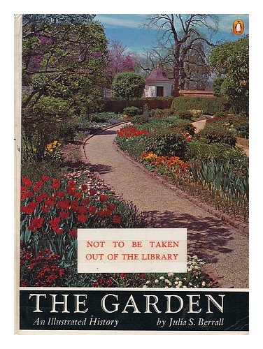 9780670334339: The garden : an illustrated history / by Julia S. Berrall