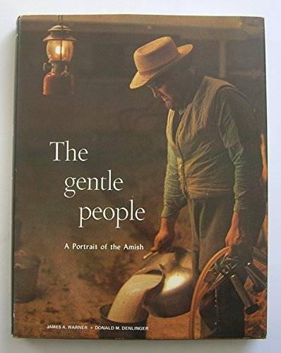 The Gentle People: A Portrait of the Amish (9780670336531) by James A Warner