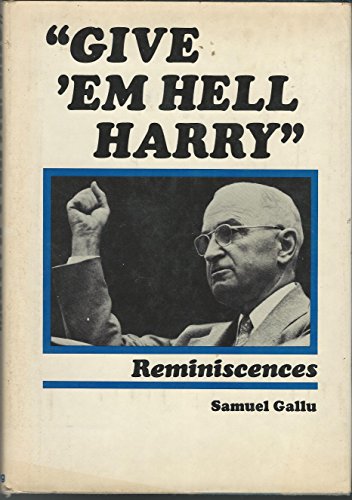 Imagen de archivo de GIVE "EM HELL HARRY Reminiscences a la venta por Riverow Bookshop