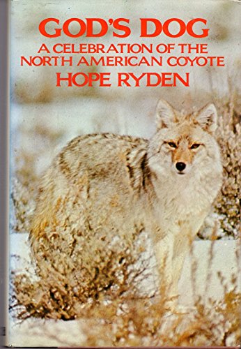 Stock image for God's Dog: A Celebration of the North American Coyote for sale by Sutton Books