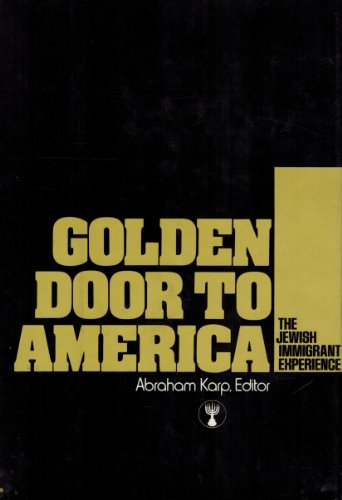Imagen de archivo de Golden Door to America: The Jewish Immigrant Experience. a la venta por Henry Hollander, Bookseller