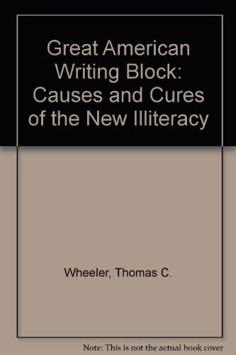 Beispielbild fr The Great American Writing Block - Causes and Cures of the New Illiteracy zum Verkauf von Neil Shillington: Bookdealer/Booksearch