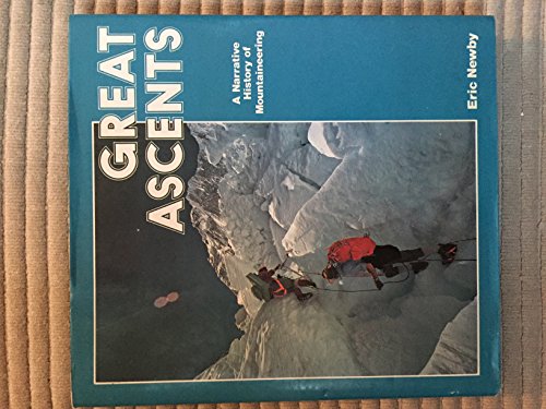 Stock image for Great Ascents: A Narrative History of Mountaineering (A Studio Book) for sale by Goodwill of Colorado