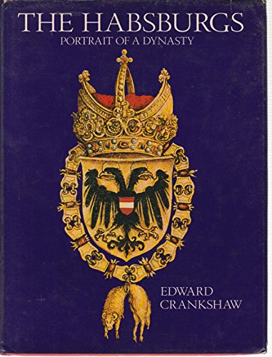 The Habsburgs:Portrait of a Dynasty: Portrait of a Dynasty