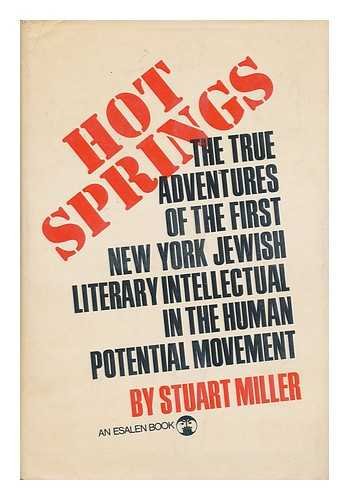 Imagen de archivo de Hot Springs: The True Adventures of the First New York Jewish Literary Intellectual in the Human-Potential Movement a la venta por Second Story Books, ABAA