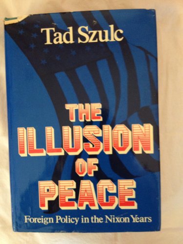 Imagen de archivo de The Illusion of Peace : A Diplomatic History of the Nixon Years a la venta por Better World Books