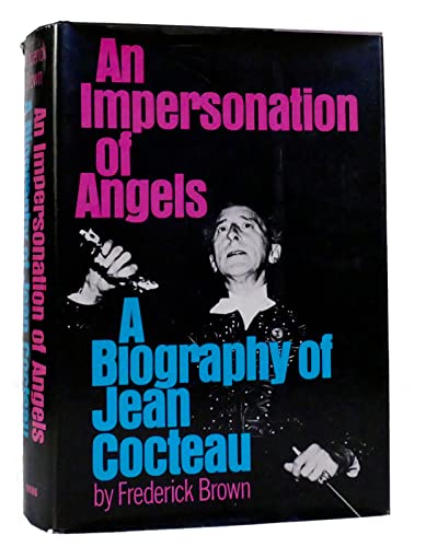 Beispielbild fr An Impersonation of Angels: A Biography of Jean Cocteau zum Verkauf von Books of the Smoky Mountains