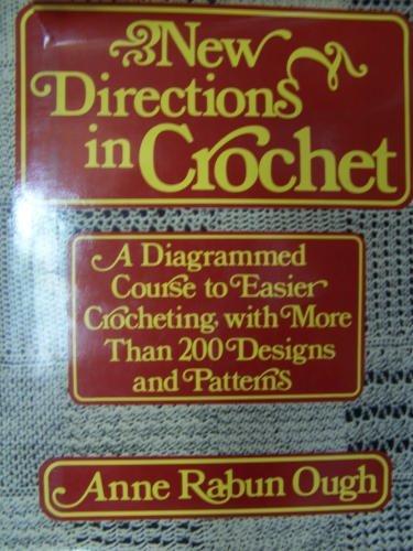 9780670400089: New Directions in Crochet: A Diagramed Course to Easier Crocheting, With More Than 200 Designs and Patterns