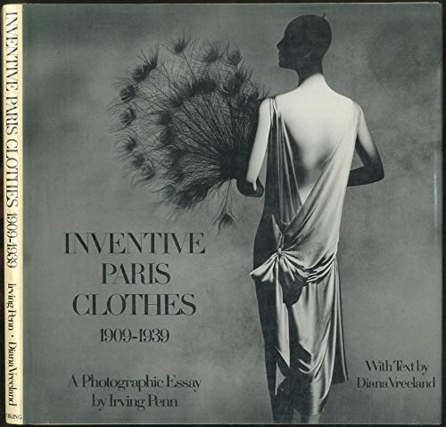 Beispielbild fr Inventive Paris Clothes, 1909-1939: A Photographic Essay by Irving Penn zum Verkauf von GoldBooks