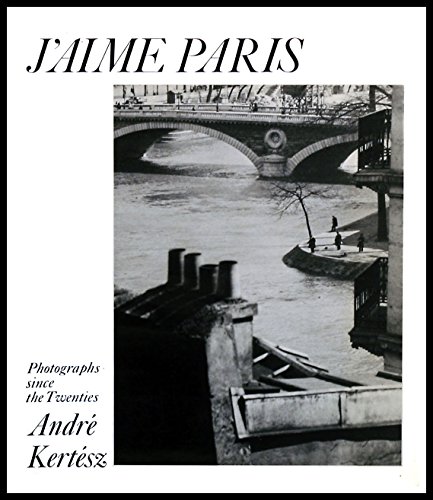 Stock image for J'aime Paris: Photographs since the twenties for sale by Books of the Smoky Mountains