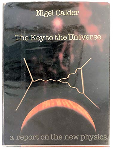 Beispielbild fr The Key to the Universe: A Report on the New Physics zum Verkauf von Wonder Book