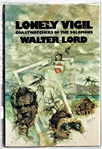 Beispielbild fr Lonely Vigil: Coastwatchers of the Solomons zum Verkauf von Wonder Book