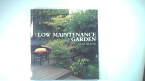 9780670443499: The Low Maintenance Garden: A Complete Illustrated Guide to Designing Planting, And Keeping an Easy-to-Care-For Garden