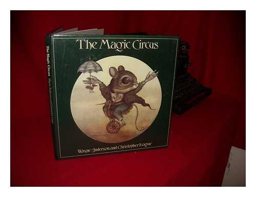 9780670448098: The Magic Circus / Wayne Anderson ; Story Told by Christopher Logue