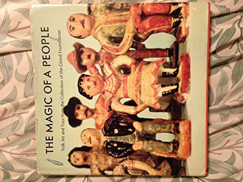 9780670449842: The Magic of a People; Folk Art and Toys from the Collection of the Girard Foundation