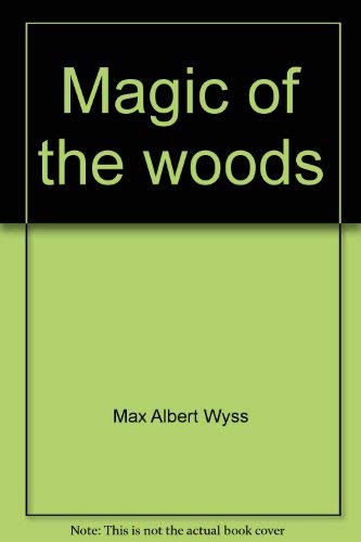 Stock image for Magic Of The Woods for sale by Terrace Horticultural Books