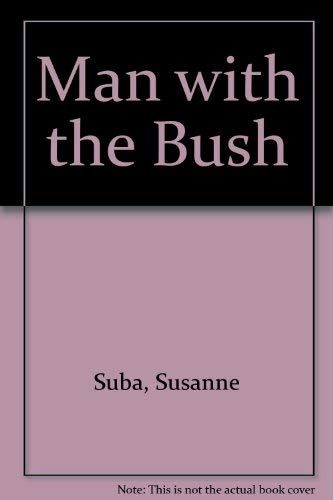 Man with the Bush (9780670453993) by Suba, Susanne